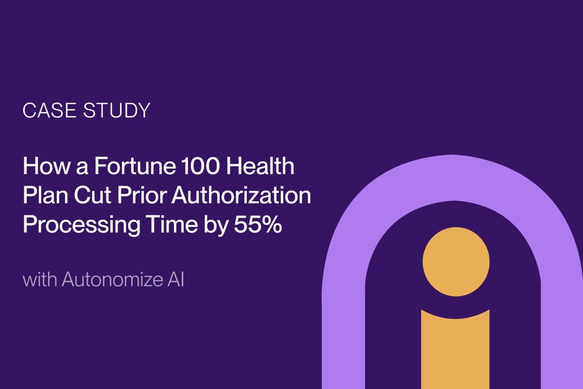 How a Fortune 100 Health Plan Cut Prior Authorization Processing Time by 55% with Autonomize AI